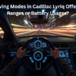 Do the Driving Modes in Cadillac Lyriq Offer Different Ranges or Battery Usages?
