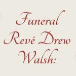 Funeral Revé Drew Walsh