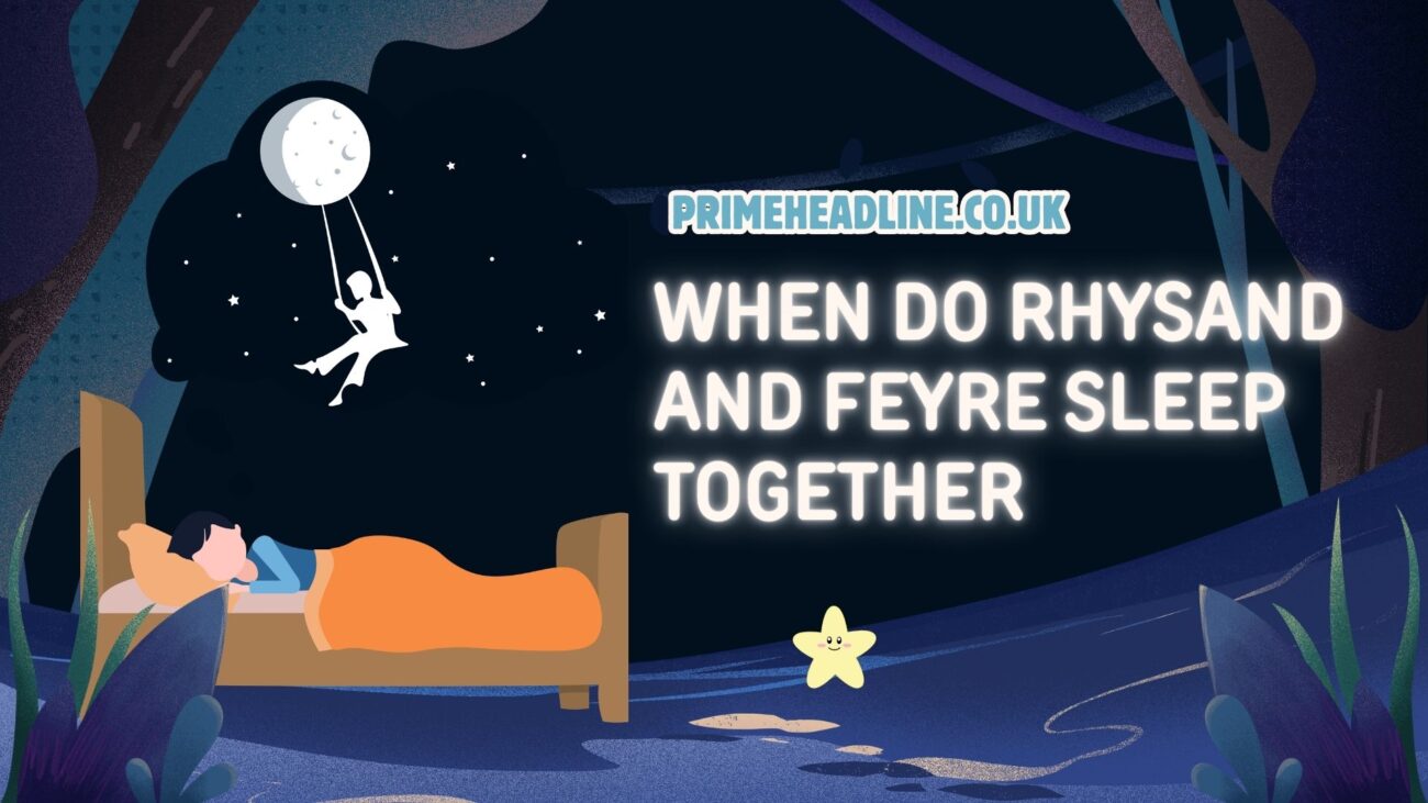 when do rhysand and feyre sleep together