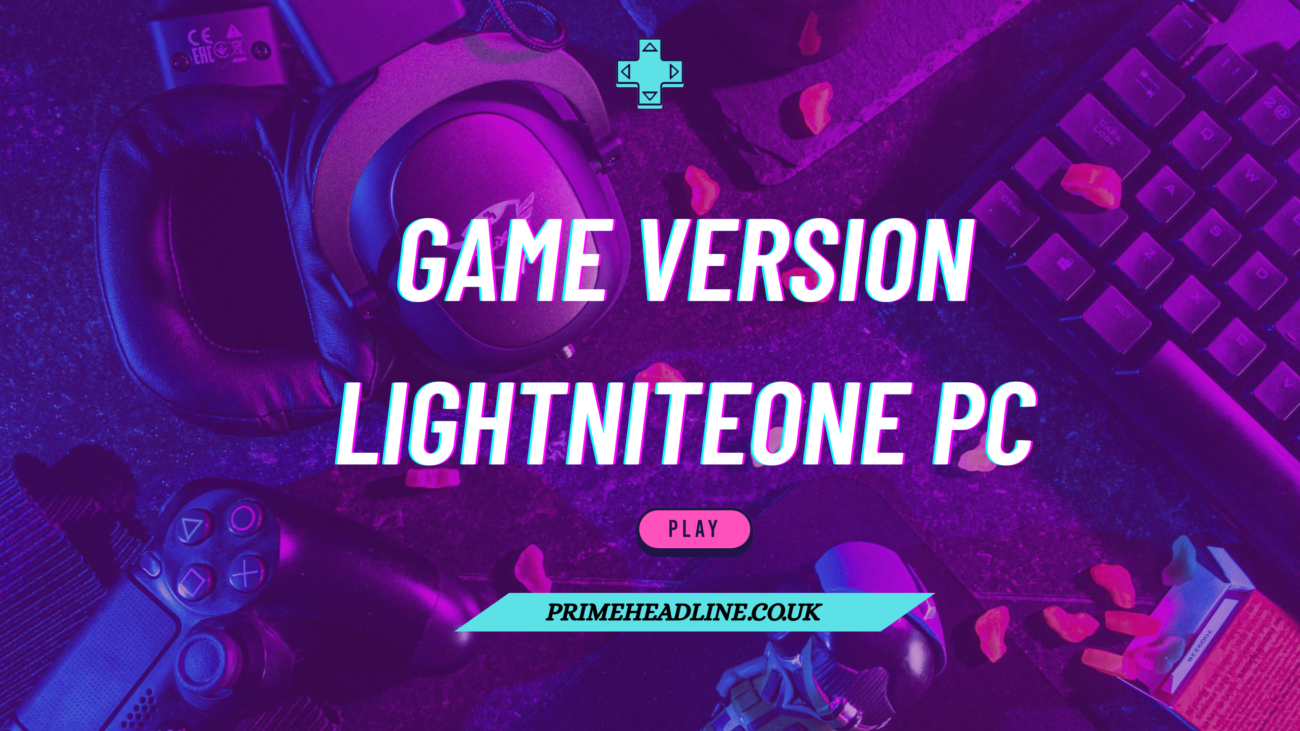 Game Version Lightniteone PC